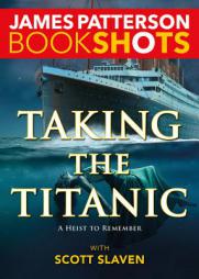 Taking the Titanic (BookShots) by James Patterson Paperback Book