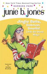 Junie B. 1st Grader Jingle Bells, Batman Smells! (P.S. So Does May) [With Cut Out Ornament] by Barbara Park Paperback Book