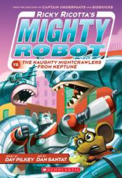 Ricky Ricotta's Mighty Robot vs. the Naughty Nightcrawlers from Neptune (Ricky Ricotta's Mighty Robot #8) by Dav Pilkey Paperback Book