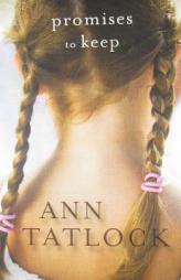 Promises to Keep by Ann Tatlock Paperback Book