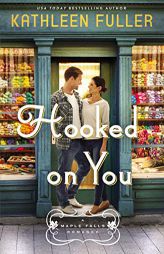Hooked on You (A Maple Falls Romance) by Kathleen Fuller Paperback Book