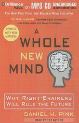 A Whole New Mind: Why Right-brainers Will Rule the Future by Daniel H. Pink Paperback Book