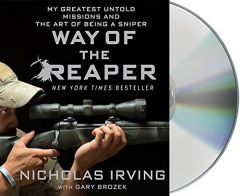 Way of the Reaper: My Greatest Untold Missions and the Art of Being a Sniper by Nicholas Irving Paperback Book