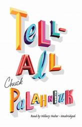 Tell All by Chuck Palahniuk Paperback Book