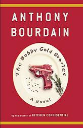 The Bobby Gold Stories by Anthony Bourdain Paperback Book