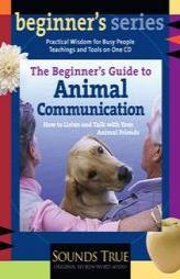 The Beginner's Guide to Animal Communication: How to Listen and Talk With Your Animal Friends (The Beginner's Guides) by Carol Gurney Paperback Book