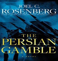 The Persian Gamble (A Markus Ryker Novel) by Joel C. Rosenberg Paperback Book