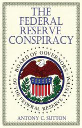 The Federal Reserve Conspiracy by Antony C. Sutton Paperback Book