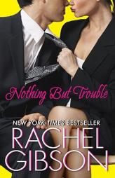 Nothing But Trouble by Rachel Gibson Paperback Book
