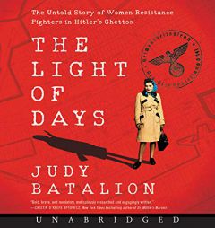 The Light of Days CD: The Untold Story of Women Resistance Fighters in Hitler's Ghettos by Judy Batalion Paperback Book