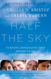 Half the Sky: Turning Oppression Into Opportunity for Women Worldwide by Nicholas D. Kristof Paperback Book
