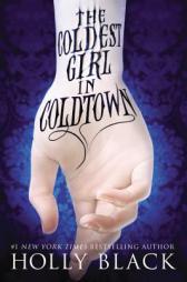 The Coldest Girl in Coldtown by Holly Black Paperback Book