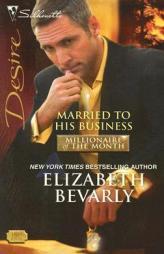 Married To His Business by Elizabeth Bevarly Paperback Book