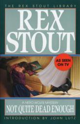 Not Quite Dead Enough (The Rex Stout Library: a Nero Wolfe Mystery) by Rex Stout Paperback Book