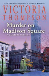 Murder on Madison Square (A Gaslight Mystery) by Victoria Thompson Paperback Book