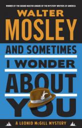 And Sometimes I Wonder About You: A Leonid McGill Mystery (Vintage Crime/Black Lizard) by Walter Mosley Paperback Book