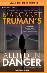 Margaret Truman's Allied in Danger: A Capital Crimes Novel (Capital Crimes Series) by Margaret Truman Paperback Book