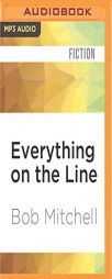 Everything on the Line by Bob Mitchell Paperback Book