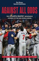 Against All Odds: The Atlanta Braves' Improbable Journey to the 2021 World Series by Triumph Books Paperback Book