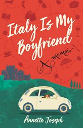 Italy Is My Boyfriend by Annette Joseph Paperback Book