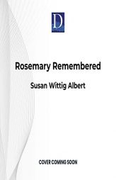 Rosemary Remembered by Susan Wittig Albert Paperback Book