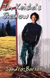 In Keisha's Shadow by Sandra Barret Paperback Book