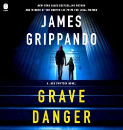 Grave Danger: A Jack Swyteck Novel by James Grippando Paperback Book