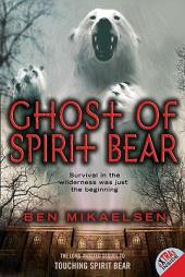 Ghost of Spirit Bear by Ben Mikaelsen Paperback Book