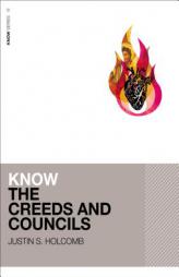Know the Creeds and Councils (KNOW Series) by Justin Holcomb Paperback Book