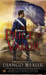 The Price of Valor: Book Three of the Shadow Campaigns by Django Wexler Paperback Book