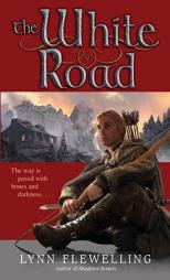 The White Road (Nightrunner) by Lynn Flewelling Paperback Book