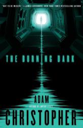 The Burning Dark (Spider War) by Adam Christopher Paperback Book