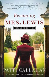 Becoming Mrs. Lewis: Expanded Edition by Patti Callahan Paperback Book