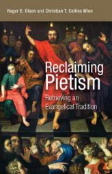 Reclaiming Pietism: Retrieving an Evangelical Tradition by Roger E. Olson Paperback Book