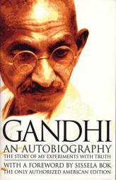 Gandhi An Autobiography:  The Story of My Experiments With Truth by Mohandas Gandhi Paperback Book