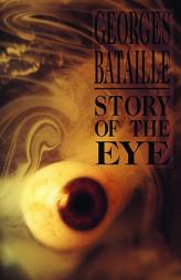 Story of the Eye by Georges Bataille Paperback Book