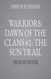 Warriors: Dawn of the Clans #1: The Sun Trail by Erin Hunter Paperback Book