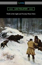 Walk in the Light and Twenty-Three Tales by Leo Tolstoy Paperback Book