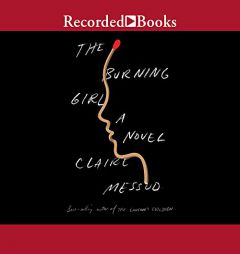 The Burning Girl by Claire Messud Paperback Book