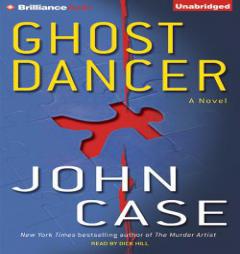 Ghost Dancer: A Novel by John Case Paperback Book