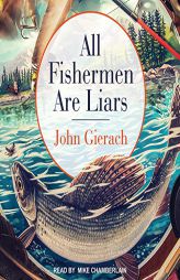 All Fishermen Are Liars by John Gierach Paperback Book