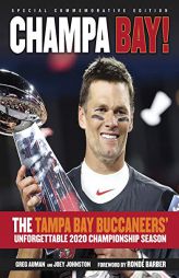 Champa Bay: The Tampa Bay Buccaneers’ Unforgettable 2020 Championship Season by Triumph Books Paperback Book
