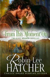 From This Moment On by Robin Lee Hatcher Paperback Book