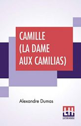 Camille (La Dame Aux Camilias) by Alexandre Dumas Paperback Book