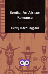 Benita, An African Romance by H. Rider Haggard Paperback Book