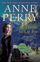 A Truth to Lie For: An Elena Standish Novel by Anne Perry Paperback Book