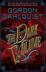 The Dark Volume by Gordon Dahlquist Paperback Book