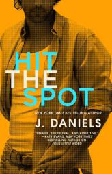 Hit the Spot (Dirty Deeds) by J. Daniels Paperback Book