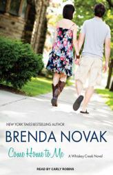 Come Home to Me (Whiskey Creek) by Brenda Novak Paperback Book