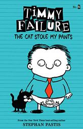 Timmy Failure: The Cat Stole My Pants by Stephan Pastis Paperback Book